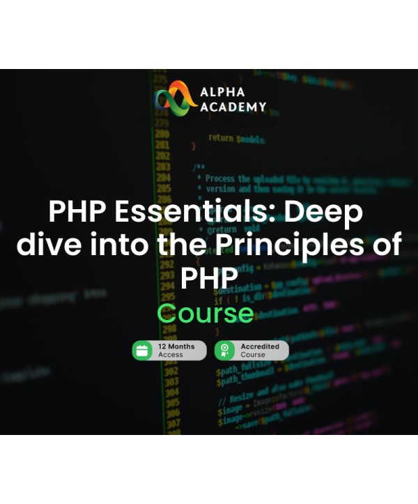 PHP Essentials: Deep dive into the Principles of PHP Alpha Academy Code Key GLOBAL